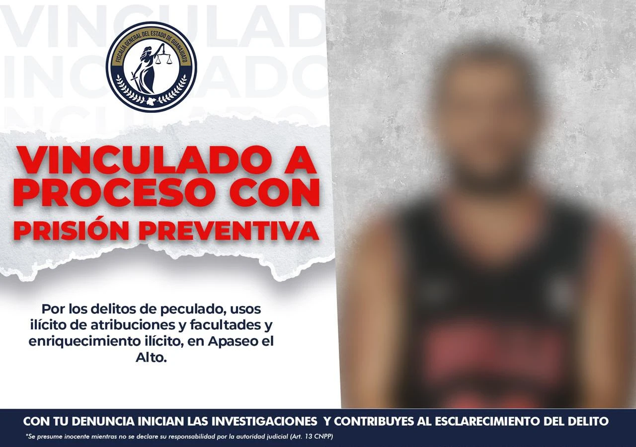 Vinculan a proceso a ex Tesorero de Apaseo El Alto